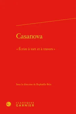 Casanova, « Écrire à tort et à travers »