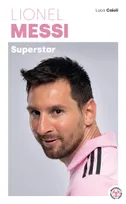 Lionel Messi - Superstar