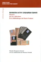 INTRODUCTION AU LIVRE XYLOGRAPHIQUE JAPONAIS, ILLUSTREE PAR LES COLLECTIONS DE LA BIBLIOTHEQUE DU MU