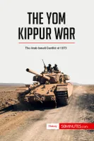 The Yom Kippur War, The Arab-Israeli Conflict of 1973