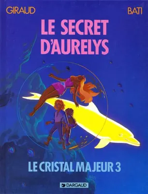 Le Cristal majeur ., 3, Altor - Tome 3 - Le Secret d'Aurelys