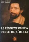 Le pénitent breton Pierre de Kériolet (1602, 1602-1660