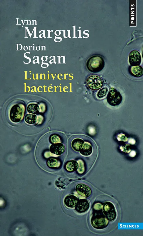 Livres Sciences et Techniques Sciences de la Vie et de la Terre L'Univers bactériel Lynn Margulis, DORION Sagan