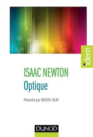 Optique, Présenté par Michel Blay Isaac Newton
