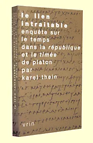Le lien intraitable, Enquête sur le temps dans La République et le Timée de Platon