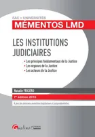 Les institutions judiciaires 2016 / les principes fondamentaux de la justice, les organes de la just