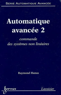 Automatique avancée 2 : commande des systèmes non linéaires, Volume 2, Commande des systèmes non linéaires