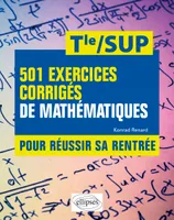 501 exercices corrigés de Mathématiques - Pour réussir sa rentrée - De la Terminale à la SUP