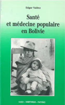 Santé et médecine populaire en Bolivie