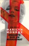 Marilyn Monroe, enquête sur un assassinat, enquête sur un assassinat