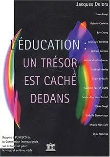 L'éducation : un trésor est caché dedans, rapport à l'Unesco de la Commission internationale sur l'éducation pour le vingt et unième siècle