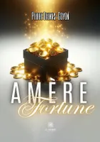 Amère Fortune