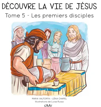 5, Découvre la vie de Jésus T5 les premiers disciples - L405
