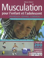 Musculation pour l'enfant et de l'adolescent, pourquoi, quand, comment