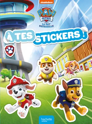La Pat' Patrouille - À tes stickers !, À tes stickers !