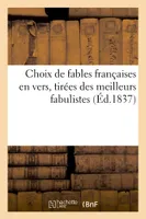 Choix de fables françaises en vers, tirées des meilleurs fabulistes : précédées d'un, ou de plusieurs mots, indiquant, dans un ordre alphabétique, le sujet de chaque fable...