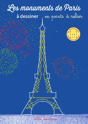 Les monuments de Paris à dessiner en points à relier, 22 monuments faciles à réaliser