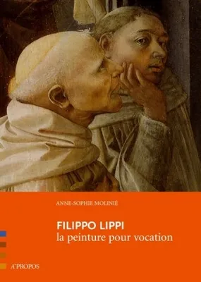 Filippo Lippi, la peinture pour vocation, la peinture pour vocation