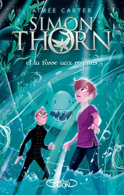 Simon Thorn - Tome 3 Et la fosse aux requins, SIMON THORN ET LA FOSSE AUX REQUINS [NUM
