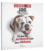 Ce que la science sait des chiens, 100 questions-réponses