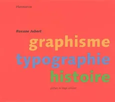 Graphisme, typographie, histoire