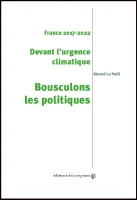 Devant l'urgence climatique, bousculons les politiques, FRANCE 2017-2022É