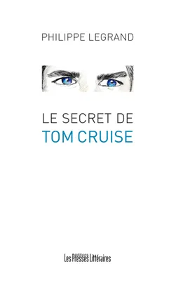 Le secret de Tom Cruise