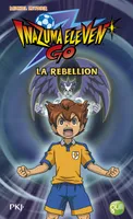 4, Inazuma Eleven Go ! - tome 4La rebellion