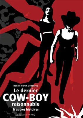 Le dernier cow-boy raisonnable, et autres histoires