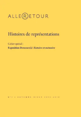 Histoires de représentations, Cahier spécial : Exposition Demeure(s) : histoire et mémoire