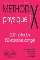 Physique., 1, Physique - 1, 200 méthodes, 150 exercices corrigés