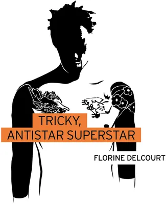 Tricky, antistar superstar