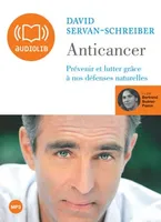 Anticancer, Livre audio 1 CD MP3 et livret 16 pages 605 Mo - Dédicace et remerciements lus par l'auteur