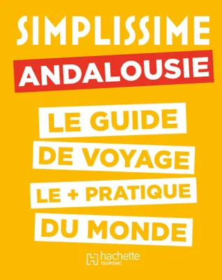 Le Guide Simplissime Andalousie