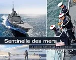 Sentinelle Des Mers, regard sur la Marine nationale au XXIe siècle
