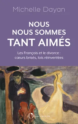 Nous nous sommes tant aimés, Les Français et le divorce : coeurs brisés, lois réinventées