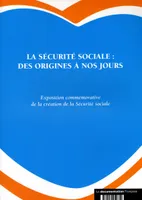 Securite sociale:des origines a nos jours (La)
