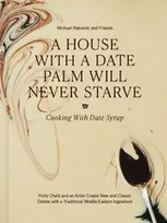 A House with a Date Palm Will Never Starve Cooking with Date Syrup /anglais