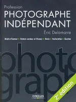 Profession photographe indépendant, Droits d'auteur - Statuts sociaux et fiscaux - Devis - Facturation - Gestion