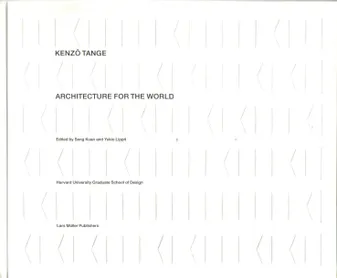 Kenzo Tange Architecture for the World /anglais