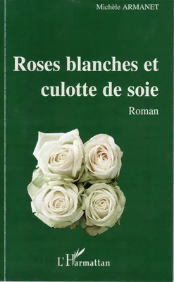 Roses blanches et culotte de soie, Roman