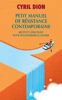 Petit manuel de résistance contemporaine, Récits et stratégies pour transformer le monde