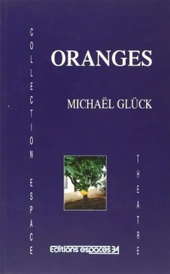 Oranges, théâtre