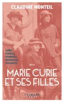 Marie Curie et ses filles, Trois femmes d'exception