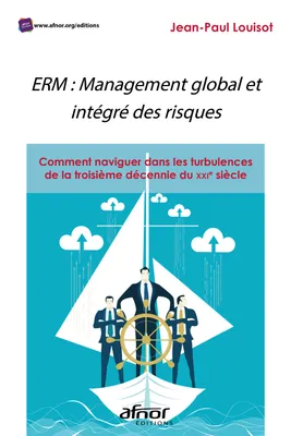 ERM, management global et intégré des risques, Comment naviguer dans les turbulences de la troisième décennie du xxie siècle