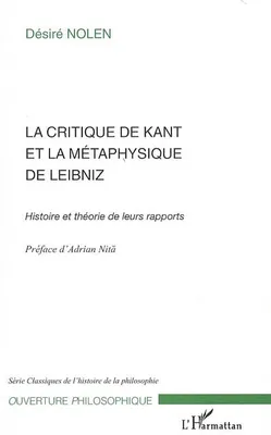 La Critique de Kant et la métaphysique de Leibniz, Histoire et théorie de leurs rapports