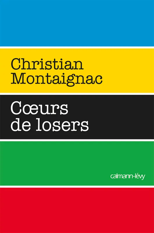 Livres Sciences Humaines et Sociales Actualités Coeurs de losers Christian Montaignac