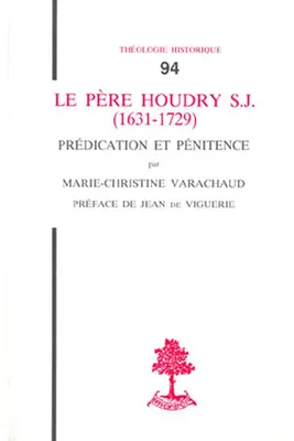 TH n°94 - Le père Houdry s.j. (1631-1729) - Prédication et pénitence