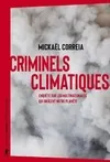 Criminels climatiques, Enquête sur les multinationales qui brûlent notre planète