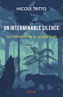 Un interminable silence, 2, Les habitants de la grande forêt, Les Habitants de la grande forêt
